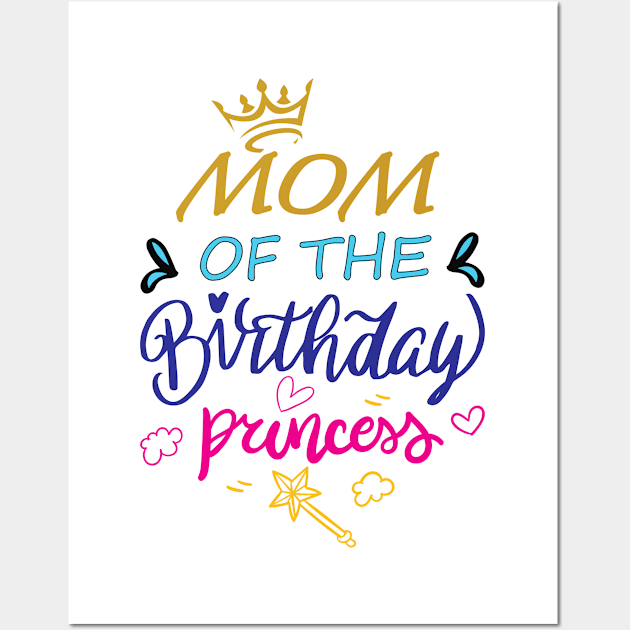 Mom Of The Birthday Princess Wall Art by GronstadStore